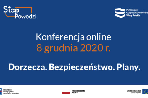 Konferencja Stop Powodzi. Dorzecza. Bezpieczeństwo. Plany.
